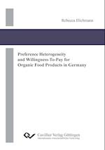 Preference Heterogeneity and Willingness-To-Pay for Organic Food Products in Germany