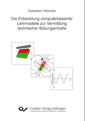 Die Entwicklung computerbasierter Lehrmodelle zur Vermittlung technischer Bildungsinhalte