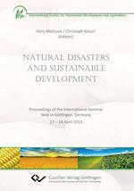 Natural Disasters and Sustainable Development. Proceedings of the International Seminar held in Göttingen, Germany 17 ¿ 18 April 2013