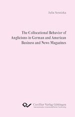 The Collocational Behavior of Anglicisms in German and American Business and News Magazines