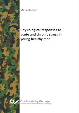 Physiological responses to acute and chronic stress in young healthy men