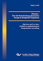 Photonen - Über die Wechselwirkung photonischer Energie im biologischen Organismus. High dose und Low dose-Verfahren in ophthalmologisch therapeutischer Anwendung