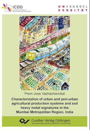 Characterization of urban and peri-urban agricultural production systems and soil heavy metal signatures in the Mumbai Metropolitan Region, India