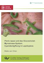 Pieris rapae und das Glucosinolat-Myrosinase-System. Cyanidentgiftung in Lepidoptera