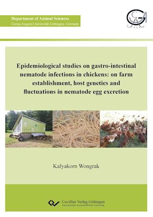 Epidemiological studies on gastro-intestinal nematode infections in chickens. On farm establishment, host genetics and fluctuations in nematode egg excretion