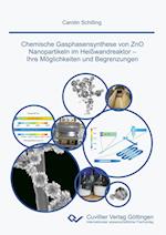 Chemische Gasphasensynthese von ZnO Nanopartikeln im Heißwandreaktor. Ihre Möglichkeiten und Begrenzungen
