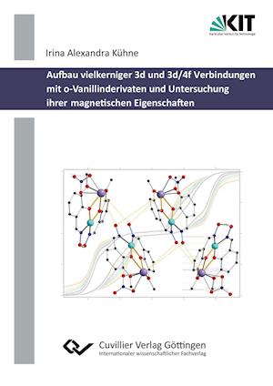 Aufbau vielkerniger 3d und 3d/4f Verbindungen mit o-Vanillinderivaten und Untersuchung ihrer magnetischen Eigenschaften