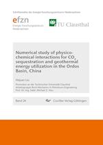 Numerical study of physico- chemical interactions for CO2 sequestration and geothermal energy utilization in the Ordos Basin, China