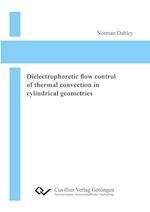 Dielectrophoretic flow control of thermal convection in cylindrical geometries