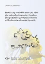 Entwicklung von DMPA armen und freien alternativen Syntheserouten für selbst-emulgierbare Polyurethandispersionen auf Basis nachwachsender Rohstoffe