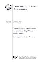 Organizational Structures in International High Value Food Chains. Evidence from Latin America
