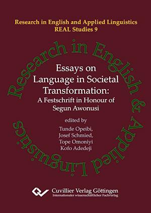 Essays on Language in Societal Transformation. A Festschrift in Honour of Segun Awonusi