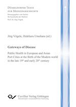 Gateways of Disease. Public Health in European and Asian Port Cities at the Birth of the Modern world in the late 19th and early 20th century