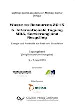 Waste-to-Resources 2015. 6. Internationale Tagung MBA, Sortierung und Recycling