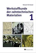 Werkstoffkunde der zahntechnischen Materialien, Band 1