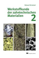 Werkstoffkunde der zahntechnischen Materialien, Band 2