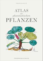 Atlas der phantastischen Pflanzen