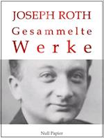 Joseph Roth - Gesammelte Werke