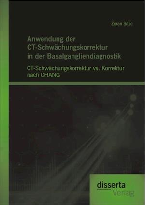 Anwendung der CT-Schwachungskorrektur in der Basalgangliendiagnostik: CT-Schwachungskorrektur vs. Korrektur nach CHANG