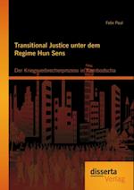 Transitional Justice unter dem Regime Hun Sens: Der Kriegsverbrecherprozess in Kambodscha