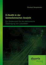 E-Health in der biomedizinischen Analytik: Ein Grobkonzept für die elektronische Übertragung von Labordaten