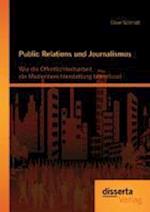 Public Relations und Journalismus: Wie die Öffentlichkeitsarbeit die Medienberichterstattung beeinflusst