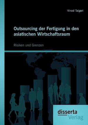 Outsourcing Der Fertigung in Den Asiatischen Wirtschaftsraum