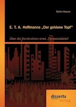 E. T. A. Hoffmanns "der Goldene Topf