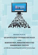 Korpuslinguistische Untersuchungen der bosnischen, kroatischen und serbischen Korpora: mit Hilfe der Computerlinguistik und der Texttechnologie