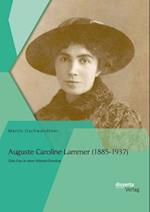 Auguste Caroline Lammer (1885-1937): Eine Frau in einer Manner-Domane