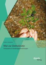 Mut zur Demokratie: Partizipation in Kindertageseinrichtungen