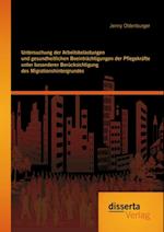 Untersuchung der Arbeitsbelastungen und gesundheitlichen Beeintrachtigungen der Pflegekrafte unter besonderer Berucksichtigung des Migrationshintergrundes