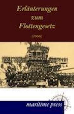 Erläuterungen Zum Flottengesetz (1898)