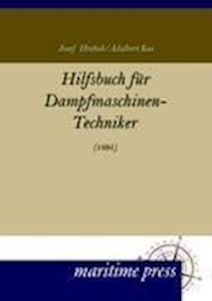 Hilfsbuch für Dampfmaschinen-Techniker