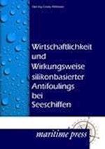 Wirtschaftlichkeit und Wirkungsweise silikonbasierter Antifoulings bei Seeschiffen