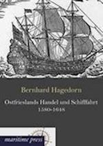 Ostfrieslands Handel Und Schifffahrt 1580-1648