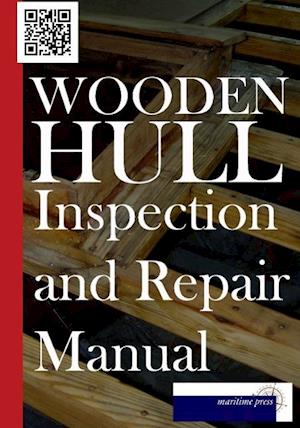 Wooden Hull Inspection and Repair Manual