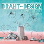 Draht-Design. Filigrane Home-Deko selbst gemacht.