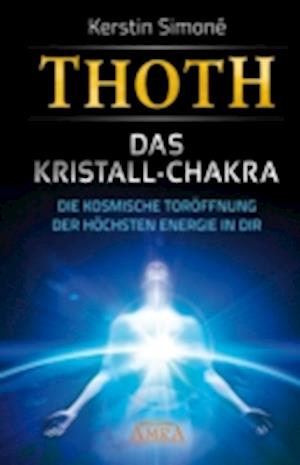 Thoth: Das Kristall-Chakra