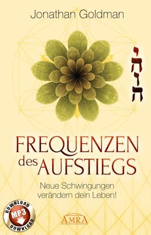 Frequenzen des Aufstiegs (mit Klangmeditationen)