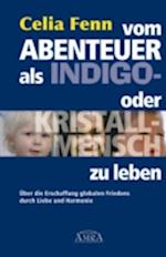 Vom Abenteuer, als Indigo- oder Kristallmensch zu leben