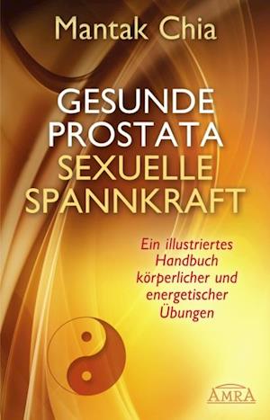 Gesunde Prostata, sexuelle Spannkraft