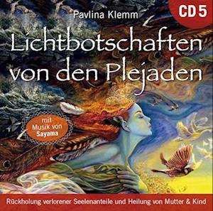 Lichtbotschaften von den Plejaden [Übungs-CD 5]