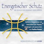 Energetischer Schutz und Rückkehr der Gesundheit deines Körpers