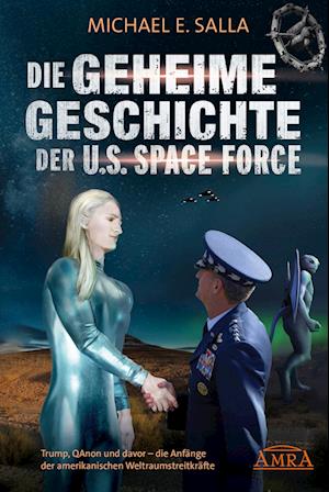 DIE GEHEIME GESCHICHTE DER U.S. SPACE FORCE: Trump, QAnon und davor - die Anfänge der amerikanischen Weltraumstreitkräfte