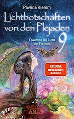 Lichtbotschaften von den Plejaden Band 9: Erwachen im Licht der Freiheit (von der SPIEGEL-Bestseller-Autorin)