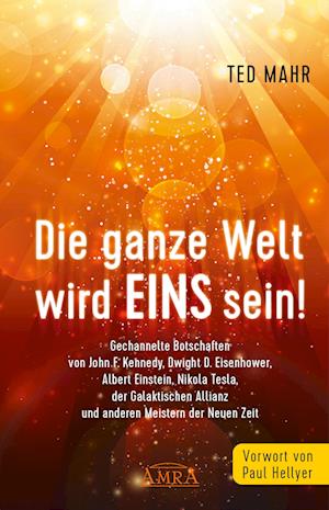 DIE GANZE WELT WIRD EINS SEIN!