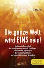 Die ganze Welt wird Eins sein!