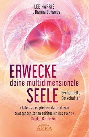 ERWECKE DEINE MULTIDIMENSIONALE SEELE: Botschaften aus der 9. Dimension