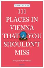 111 Places in Vienna That You Shouldn't Miss